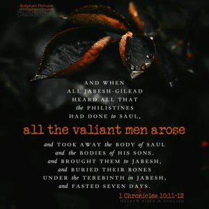 1 Chr 10:11-12 | Scripture Pictures @ alittleperspective.com