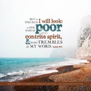 Isa 66:2 | Scripture Pictures @ alittleperspective.com