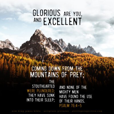 Psa 76:4-5 | Scripture Pictures @ alittleperspective.com