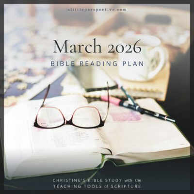 March 2026 Bible Reading Plan | Christine's Bile Study @ alittleperspective.com