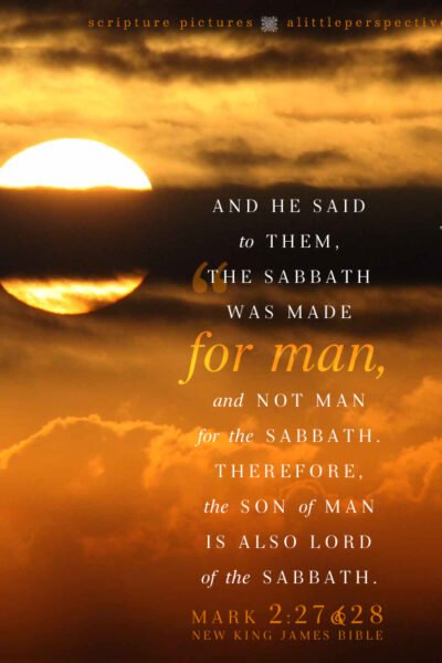 Mar 2:27-28 | Scripture Pictures @ alittleperspective.com