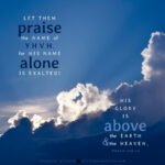 Psa 148:13 | Scripture Pictures @ alittleperspective.com