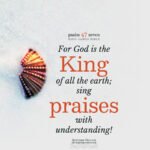 Psa 47:7 | Scripture Pictures @ alittleperspective.com