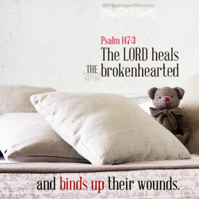 Psa 147:3 | Scripture Pictures @ alittleperspective.com